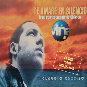 CLAUDIO CARRIZO: Te amaré en Silencio (En vivo desde Viña del Mar)