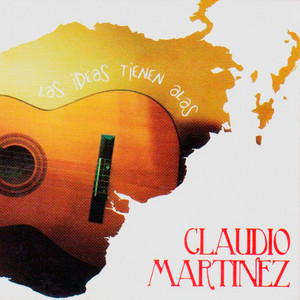 CLAUDIO MARTINEZ: Las Ideas Tienen Alas (Vol. 2)