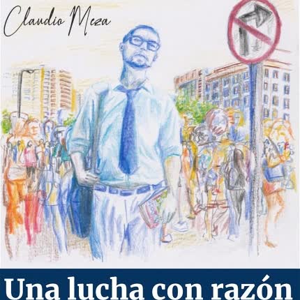 CLAUDIO MEZA: Una Lucha Con Razón