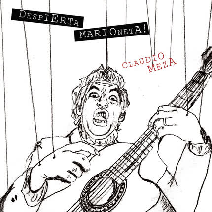 CLAUDIO MEZA: Despierta Marioneta!