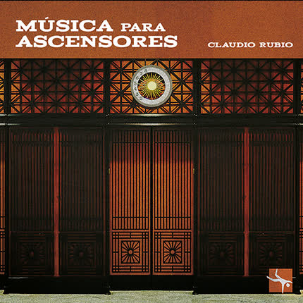 CLAUDIO RUBIO: Música para Ascensores