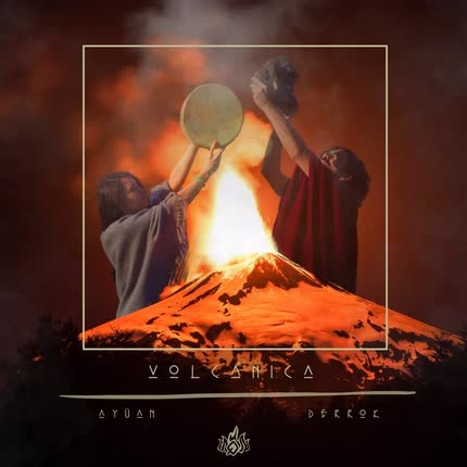 AYÜAN & DERROK: Volcánica