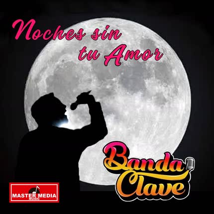 BANDA CLAVE: Noches Sin Tu Amor