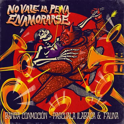 BANDA CONMOCION & PASCUALA ILABACA Y FAUNA: No Vale la Pena Enamorarse