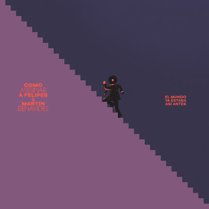 COMO ASESINAR A FELIPES & MARTIN BENAVIDES: El mundo ya estaba así antes