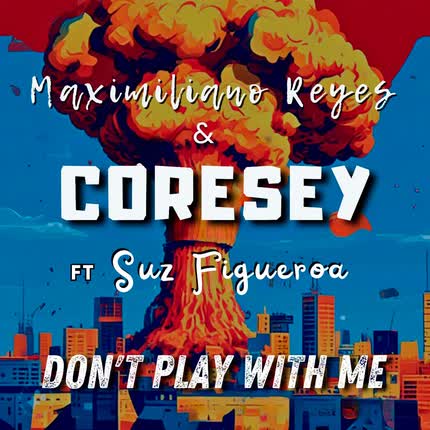 CORESEY: Don´t Play With Me