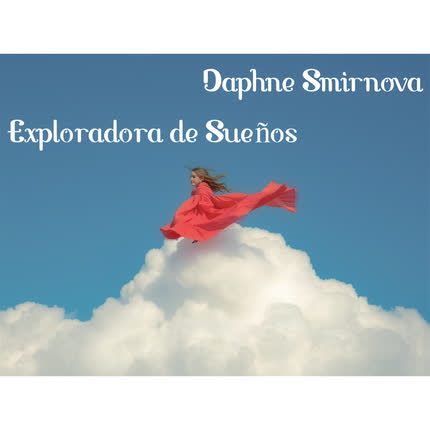 DAPHNE SMIRNOVA: Exploradora de Sueños