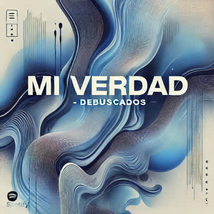DEBUSCADOS: Mi Verdad