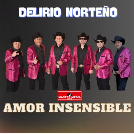 DELIRIO NORTEÑO: Amor Insensible