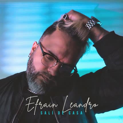 EFRAIN LEANDRO: Salí de Casa