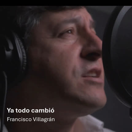 FRANCISCO VILLAGRAN: Ya Todo Cambió