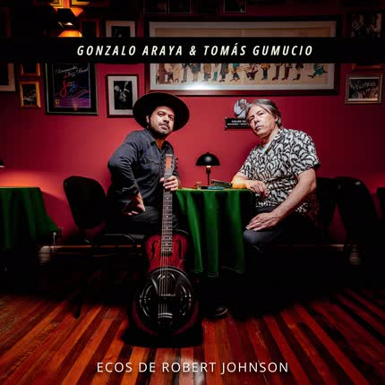 GONZALO ARAYA & TOMAS GUMUCIO: Ecos de Robert Johnson