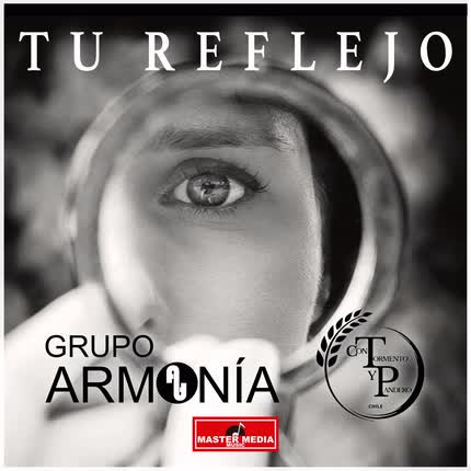 GRUPO ARMONIA & CON TORMENTO Y PANDERO: Tu Reflejo