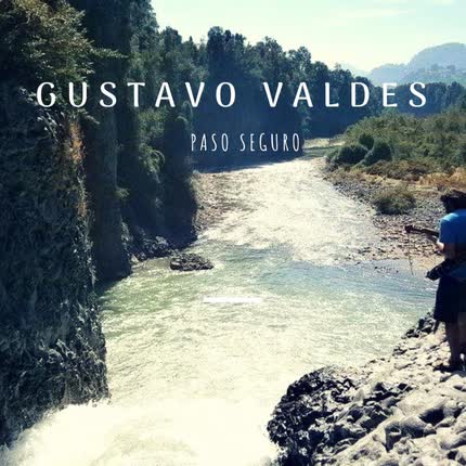 GUSTAVO VALDES: Paso Seguro