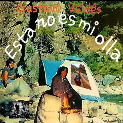 GUSTAVO VALDES: Esta No Es Mi Olla