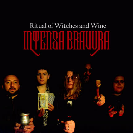 INTENSA BRAVURA: Ritual of Witches and Wine