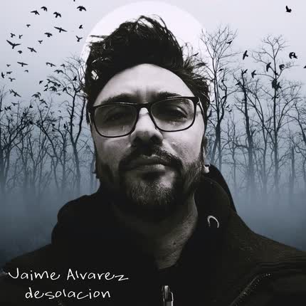JAIME ALVAREZ: Desolación