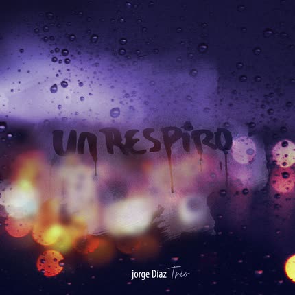 JORGE DIAZ TRIO: Un Respiro