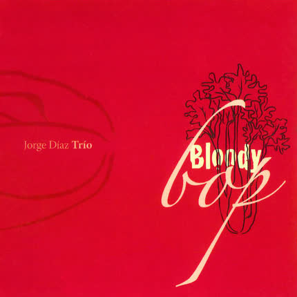 JORGE DIAZ TRIO: Bloody Bop