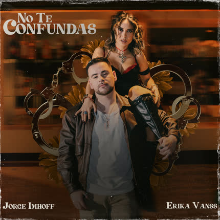 JORGE IMHOFF & ERIKA VANSS: NO TE CONFUNDAS