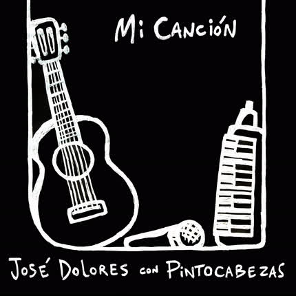JOSE DOLORES & PINTOCABEZAS: Mi Canción