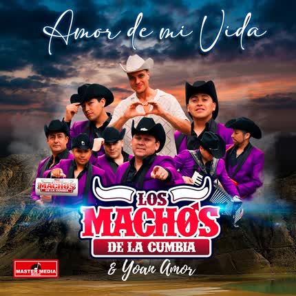 LOS MACHOS DE LA CUMBIA & YOAN AMOR: Amor De Mi Vida