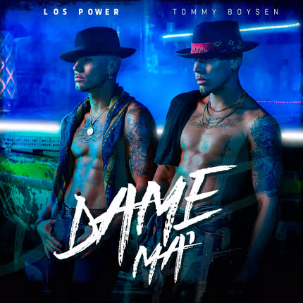 LOS POWER & TOMMY BOYSEN: Dame Ma´