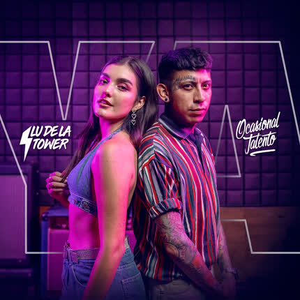 LU DE LA TOWER & OCASIONAL TALENTO: Ya