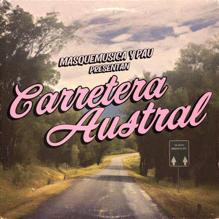 MASQUEMUSICA & PAU: Carretera Austral