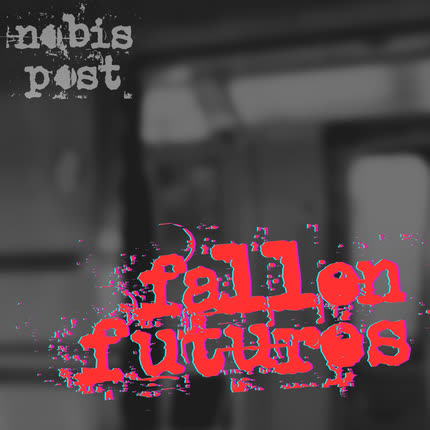 NOBIS POST: Fallen Futures