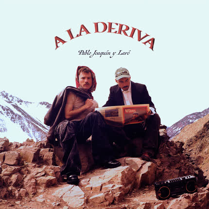 PABLO JOAQUIN & LARO: A la deriva