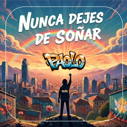 PAOLO: Nunca Dejes de Soñar