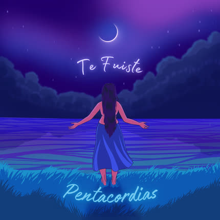 PENTACORDIAS: Te Fuiste