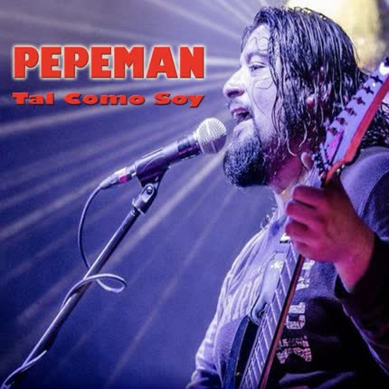 PEPEMAN: Tal Como Soy
