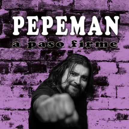 PEPEMAN: A Paso Firme