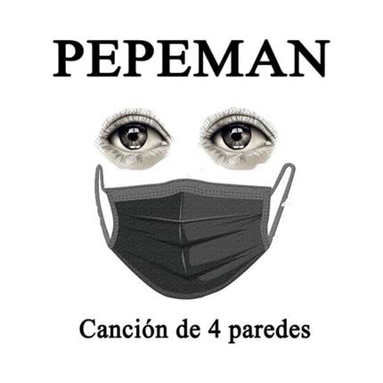 PEPEMAN: Canción de 4 Paredes