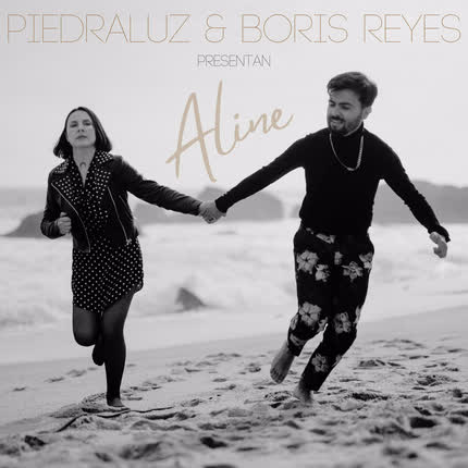 PIEDRALUZ & BORIS REYES: Aline