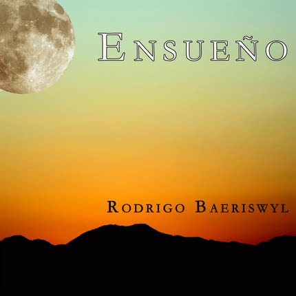 RODRIGO BAERISWYL: Ensueño