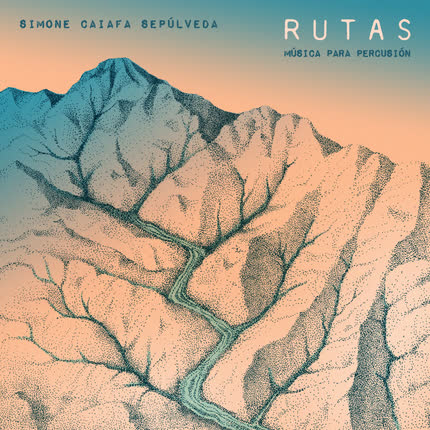 SIMONE CAIAFA SEPULVEDA: Rutas: Música para Percusión