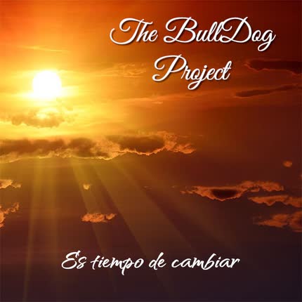 THE BULLDOG PROJECT: Es Tiempo de Cambiar