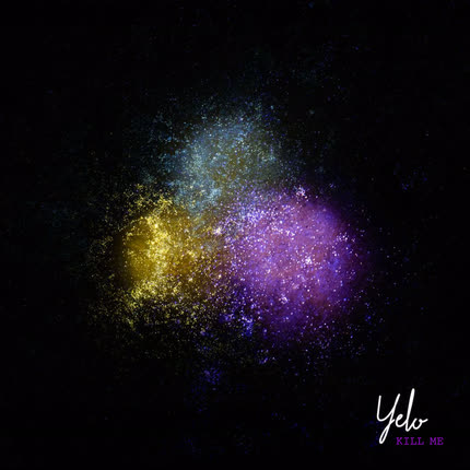 YELO: Kill Me