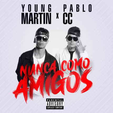 YOUNG MARTIN X PABLO CC: Nunca Como Amigos