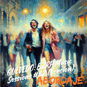 ABORDAJE: QUEVEDO: BZRP Music Sessions #52 (Version)