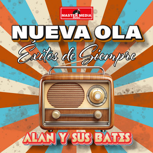 ALAN Y SUS BATES: Nueva Ola: Éxitos de Siempre