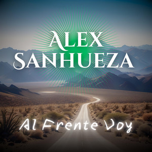 ALEX SANHUEZA: Al frente voy