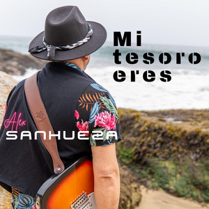 ALEX SANHUEZA: Mi tesoro eres