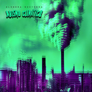 ALONDRA NOCTVRNA: Abismo Climático