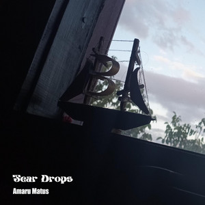 AMARU MATUS: Tear Drops