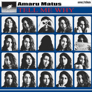 AMARU MATUS: Tell Me Why