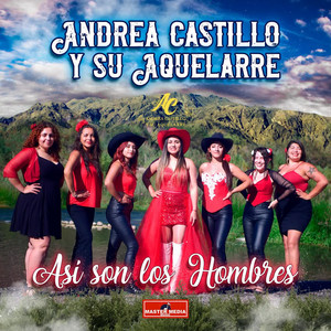 ANDREA CASTILLO Y SU AQUELARRE: Así Son Los Hombres